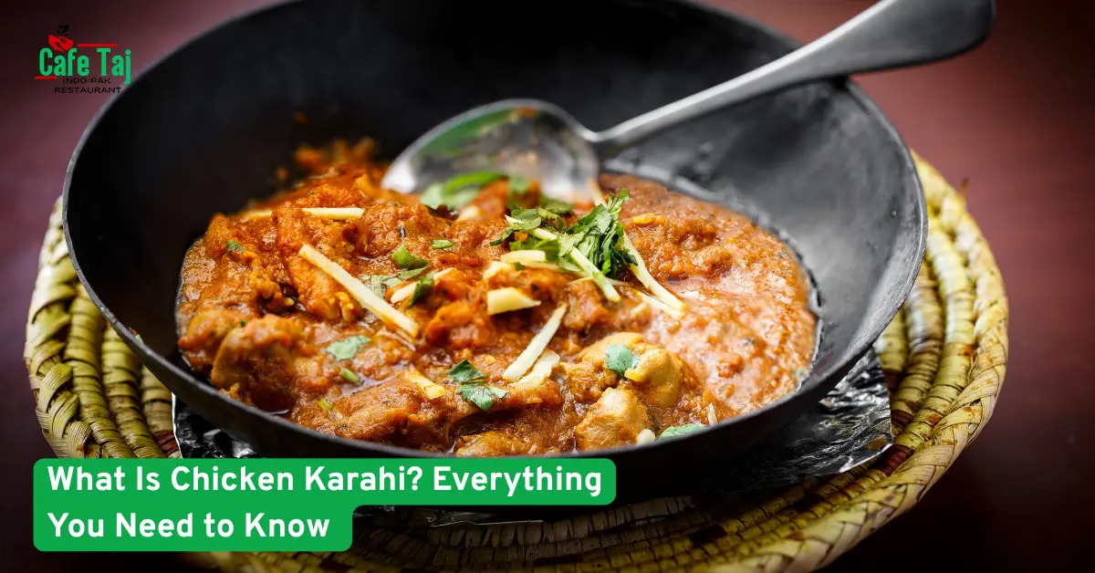 What Is Chicken Karahi Everything You Need to Know 